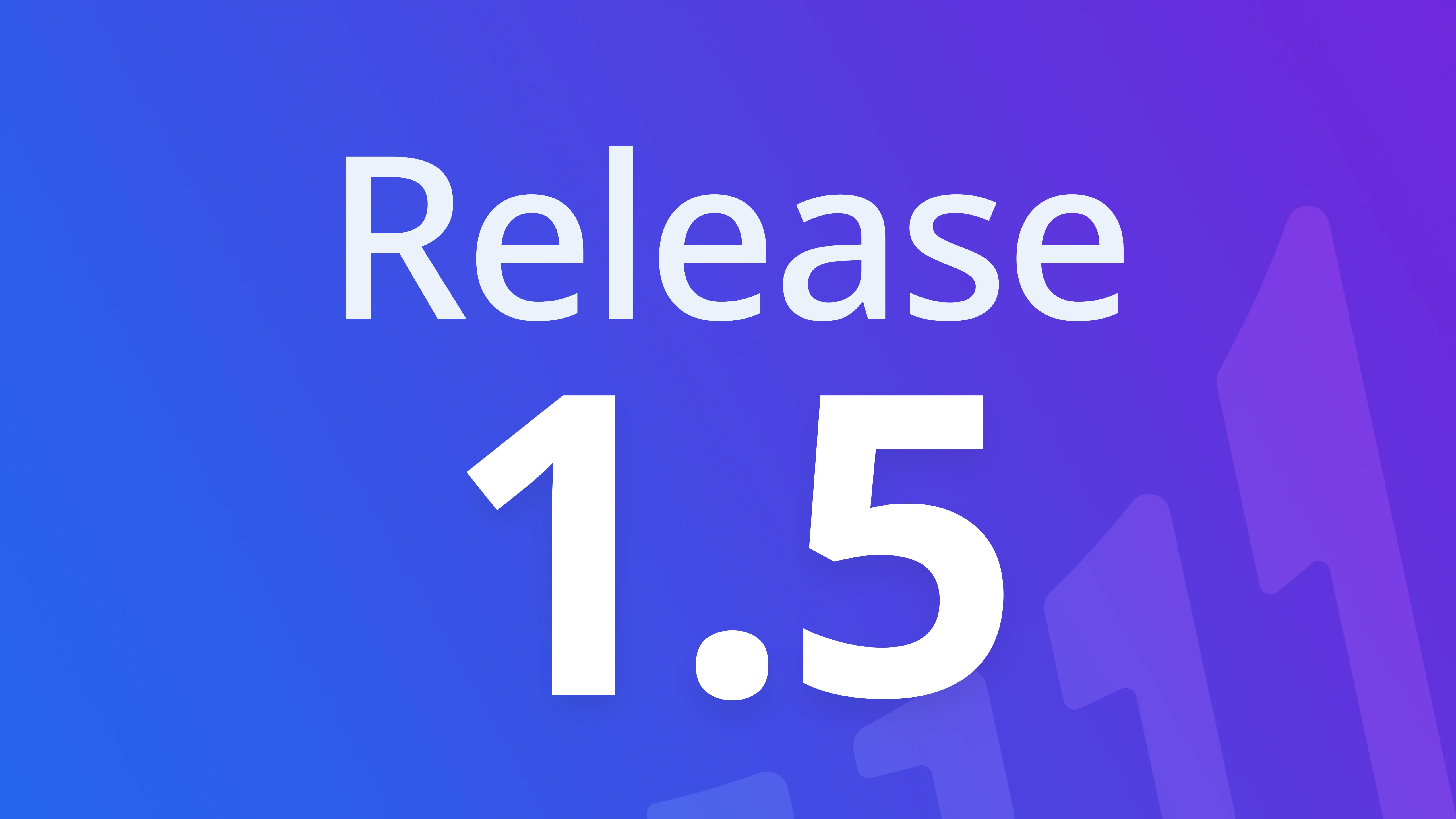 A dark blue background with the words "Release 1.5" over top.